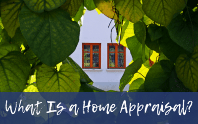You Asked: Why Is a Home Appraisal Important?