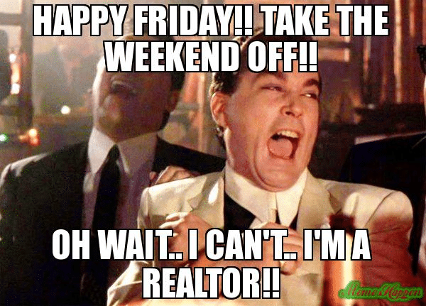 No weekend for real estate agents